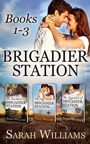 Brigadier Station (Books 1-3): Lachie, Darcy and Noah McGuire (Brigadier Station series) by Sarah Williams
