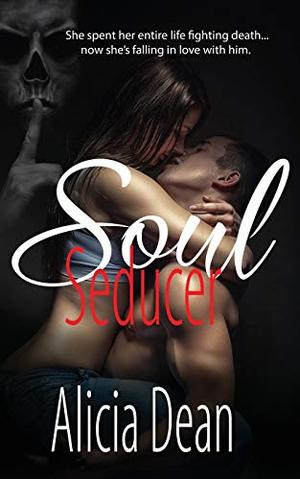 Soul Seducer (Reapers of Boone) by Alicia Dean