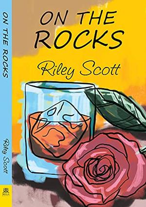 On the Rocks by Riley Scott