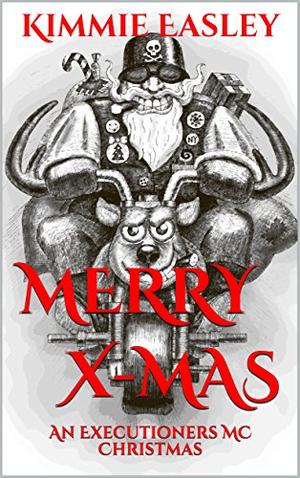 Merry X-Mas: An Executioners MC Christmas by Kimmie Easley