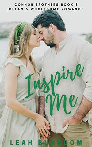 Inspire Me: A Small Town Second Chance Romance (Connor Brothers #8)