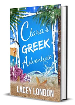 Clara's Greek Adventure: The most hilarious sunlounger read of 2020! (Clara Andrews #11)