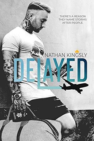 Delayed by Nathan Kingsly