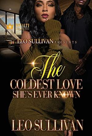 The Coldest Love She's Ever Known by Leo Sullivan