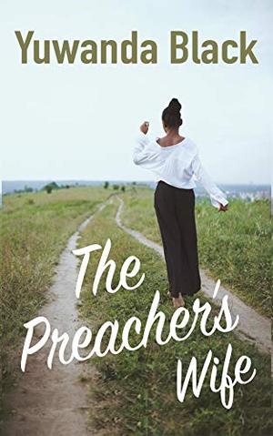 The Preacher's Wife: A BWWM, Older Woman, Younger Man Romance by Yuwanda Black