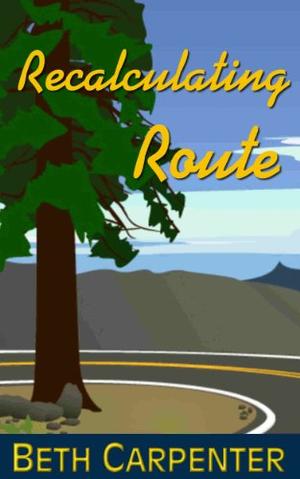 Recalculating Route by Beth Carpenter
