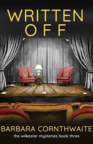 Written Off: Wilkester Mysteries 3 by Barbara Cornthwaite
