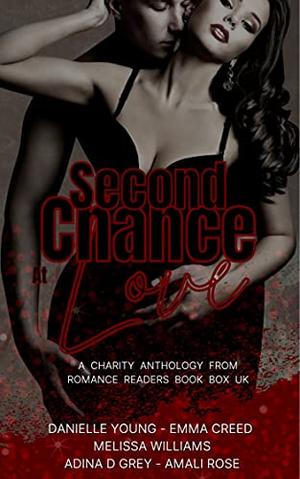 Second Chance at Love: A Charity Anthology by H.L. Packer, Emma Creed, Adina D. Grey, Amali Rose, Melissa Williams, Danielle Young