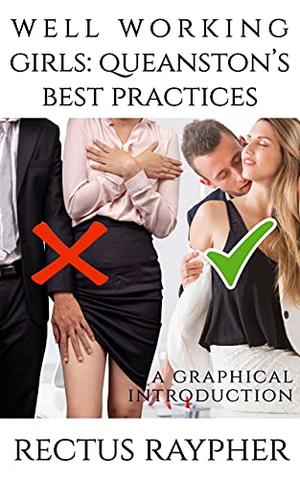 Well Working Girls: Queanston's Best Practices by Rectus Raypher