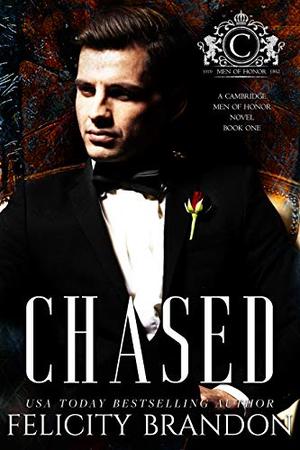 Chased : A Dark Mafia Bad Boy Romance (Cambridge Men of Honor—Dark Mafia Romances #1)