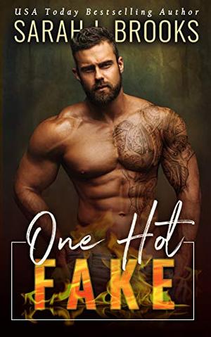 One Hot Fake: An Accidental Fake Marriage Romance (Love on Fire) by Sarah J. Brooks