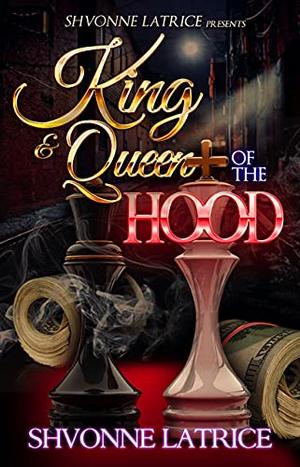 King & Queen of the Hood by Shvonne Latrice