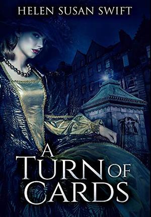 A Turn Of Cards: Premium Hardcover Edition by Helen Susan Swift