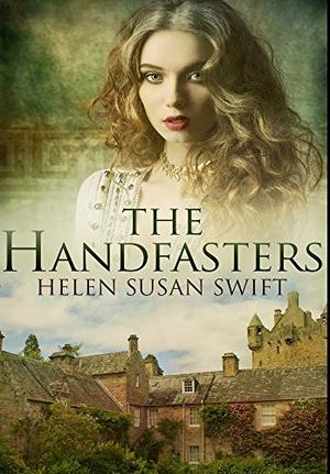 The Handfasters by Helen Susan Swift