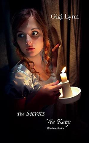 The Secrets We keep by Gigi Lynn