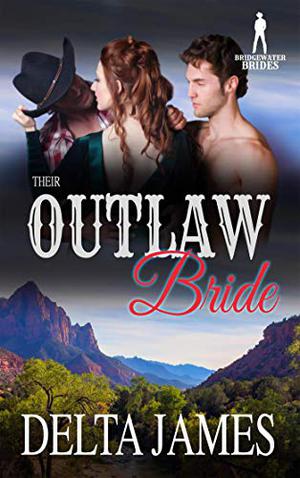 Their Outlaw Bride by Delta James