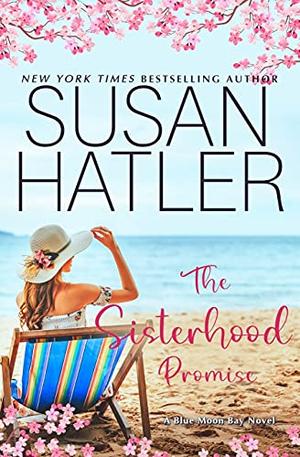 The Sisterhood Promise: A Sweet Small Town Romance by Susan Hatler