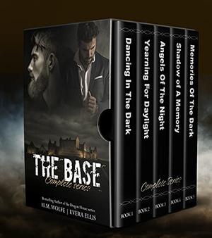 The Base Complete Series by Evera Ellis, H.M. Wolfe
