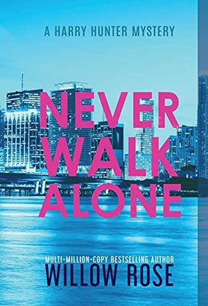 Never Walk Alone (Harry Hunter Mystery #4)