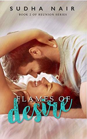 Flames Of Desire by Sudha Nair