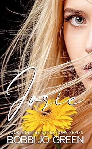 Josie  (Book 1 of The Deceptions Series) by Bobbi Jo Green