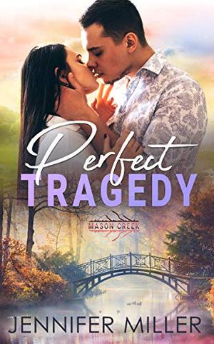 Perfect Tragedy by Jennifer Miller