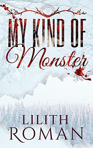 My Kind of Monster by Lilith Roman