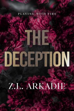 The Deception by Z.L. Arkadie