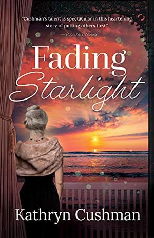 Fading Starlight  (Tomorrow's Promise Collection) by Kathryn Cushman