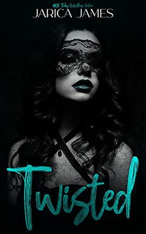 Twisted by Jarica James