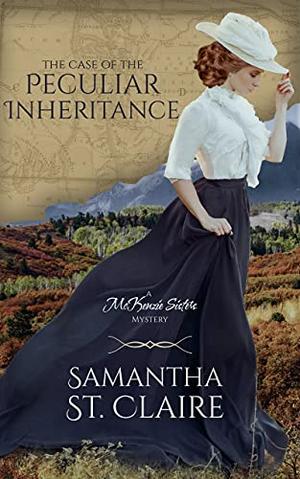 The Case of the Peculiar Inheritance by Samantha St. Claire