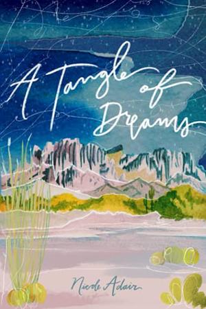 A Tangle of Dreams by Nicole Adair