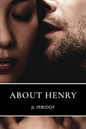 About Henry: A Novella by J.L. Peridot