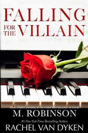 Falling for the Villain by M. Robinson, Rachel Van Dyken