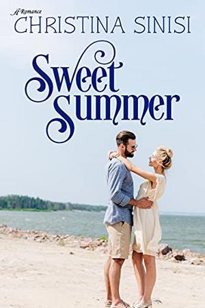 Sweet Summer 2nd Book in the Summer Creek Series by Christina Sinisi