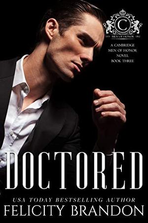 Doctored  : A Dark Mafia Bad Boy Romance (Cambridge Men of Honor—Dark Mafia Romances #3)