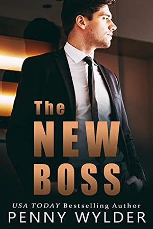 THE NEW BOSS  (An Office Romance) by Penny Wylder