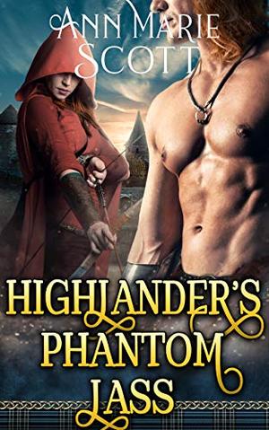 Highlander’s Phantom Lass: A Steamy Scottish Medieval Historical Romance  (Highlands’ Formidable Warriors) by Ann Marie Scott