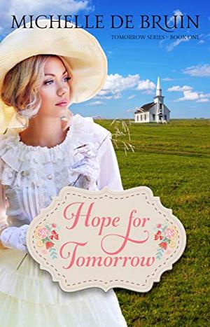 Hope for Tomorrow by Michelle De Bruin