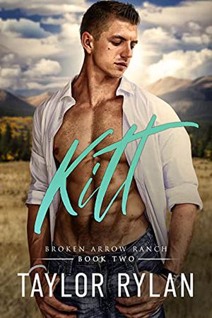 Kitt: A Friends to Lovers Gay Cowboy Romance by Taylor Rylan