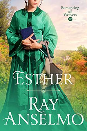 Esther: Romancing the Weavers #12 by Ray Anselmo, Erin Dameron-Hill