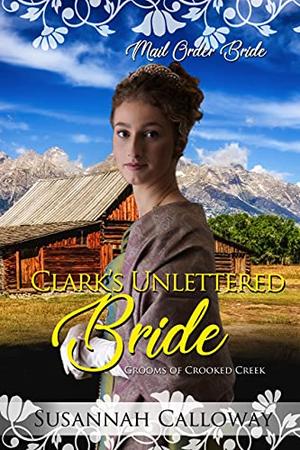 Clark's Unlettered Bride by Susannah Calloway