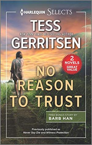 No Reason to Trust: A 2-in-1 Collection by Tess Gerritsen, Barb Han