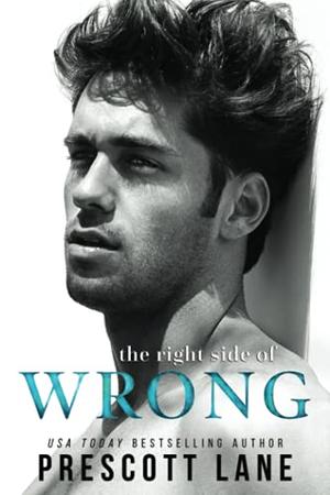 The Right Side of Wrong by Prescott Lane