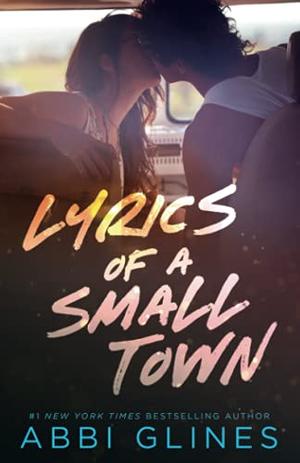 Lyrics of a Small Town by Abbi Glines