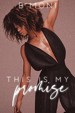 This Is My Promise by B. Moni