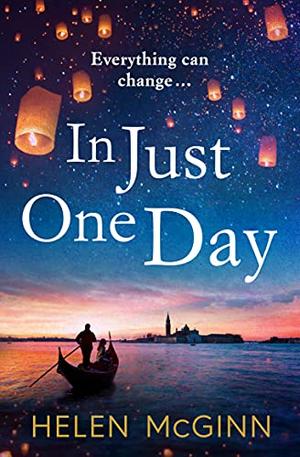 In Just One Day: The brand new unforgettable novel from TV wine expert Helen McGinn by Helen McGinn