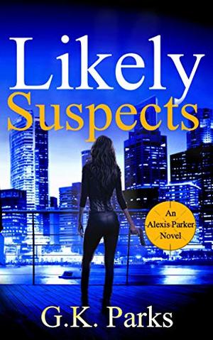 Likely Suspects by G.K. Parks