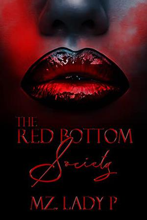 The Red Bottom Society by Mz Lady P