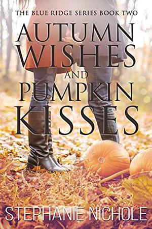 Autumn Wishes and Pumpkin Kisses (The Blue Ridge #2)